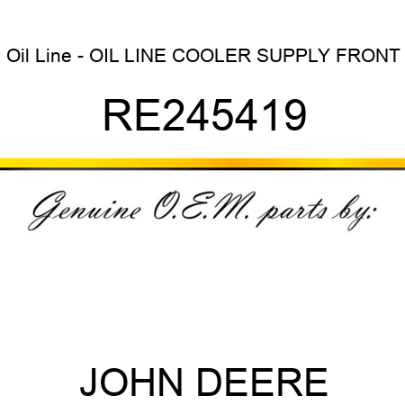 Oil Line - OIL LINE, COOLER SUPPLY, FRONT RE245419