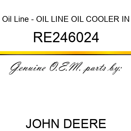 Oil Line - OIL LINE, OIL COOLER IN RE246024