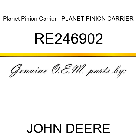 Planet Pinion Carrier - PLANET PINION CARRIER RE246902