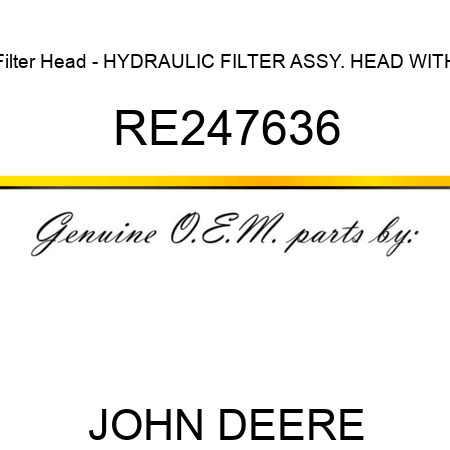 Filter Head - HYDRAULIC FILTER, ASSY., HEAD WITH RE247636