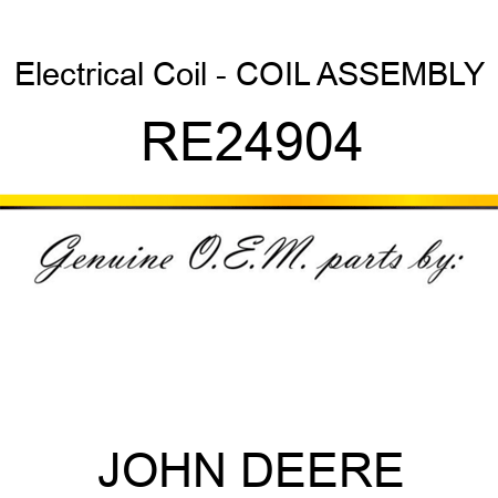 Electrical Coil - COIL ASSEMBLY RE24904