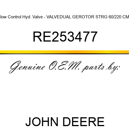 Flow Control Hyd. Valve - VALVE,DUAL GEROTOR STRG, 60/220 CM3 RE253477