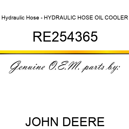 Hydraulic Hose - HYDRAULIC HOSE, OIL COOLER RE254365