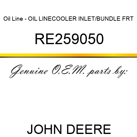 Oil Line - OIL LINE,COOLER INLET/BUNDLE FRT RE259050