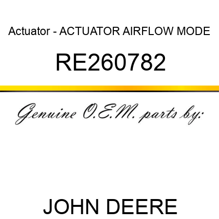 Actuator - ACTUATOR, AIRFLOW MODE RE260782
