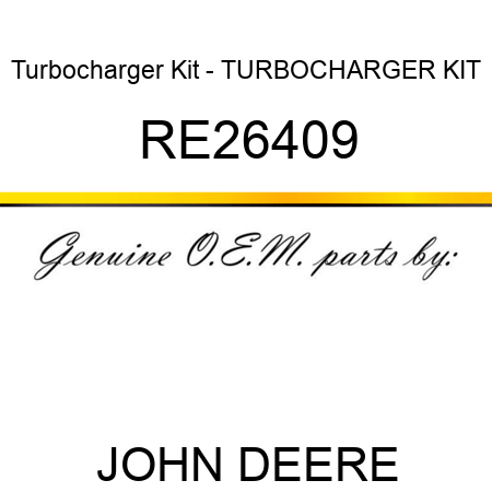 Turbocharger Kit - TURBOCHARGER KIT RE26409