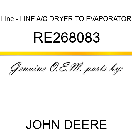 Line - LINE, A/C, DRYER TO EVAPORATOR RE268083