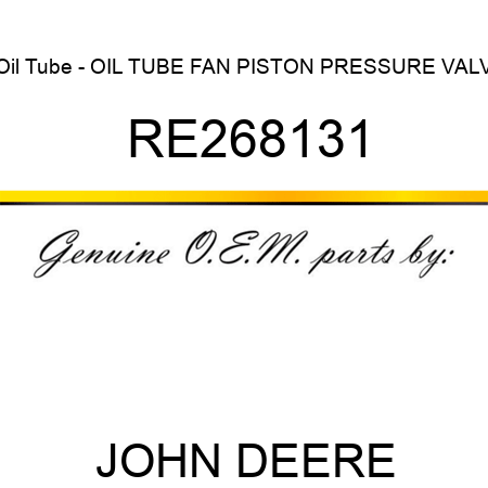 Oil Tube - OIL TUBE, FAN PISTON PRESSURE, VALV RE268131