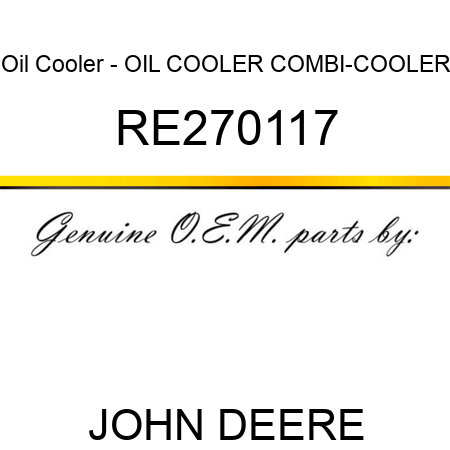 Oil Cooler - OIL COOLER, COMBI-COOLER RE270117