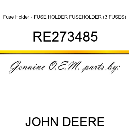 Fuse Holder - FUSE HOLDER, FUSEHOLDER (3 FUSES) RE273485