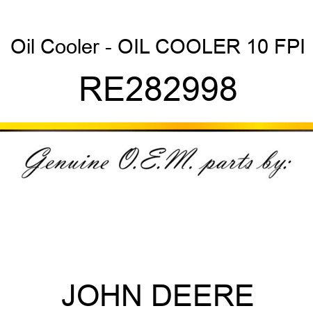 Oil Cooler - OIL COOLER, 10 FPI RE282998