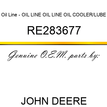 Oil Line - OIL LINE, OIL LINE, OIL COOLER/LUBE RE283677