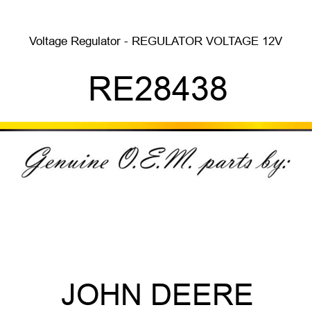 Voltage Regulator - REGULATOR, VOLTAGE, 12V RE28438