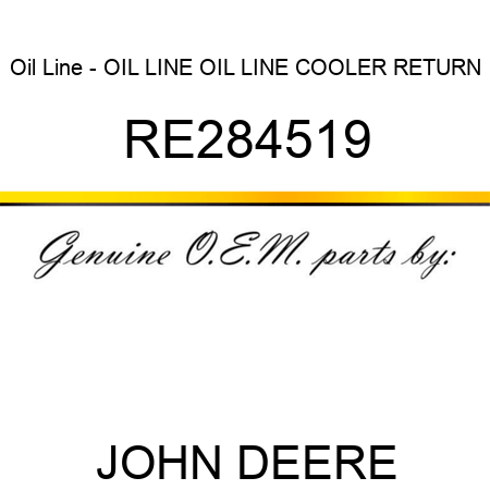 Oil Line - OIL LINE, OIL LINE, COOLER RETURN RE284519