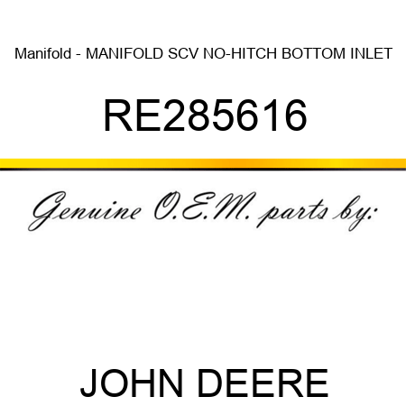Manifold - MANIFOLD, SCV NO-HITCH BOTTOM INLET RE285616