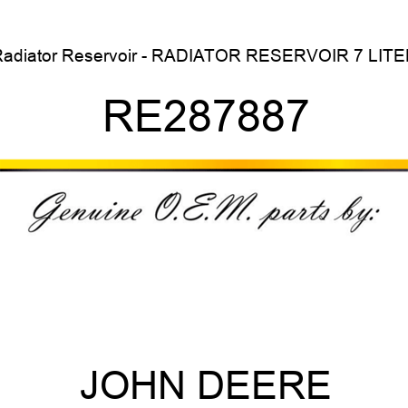 Radiator Reservoir - RADIATOR RESERVOIR, 7 LITER RE287887