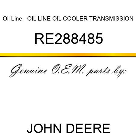 Oil Line - OIL LINE, OIL COOLER, TRANSMISSION RE288485