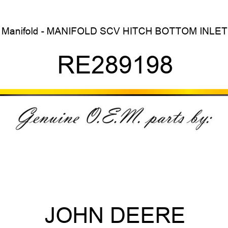 Manifold - MANIFOLD, SCV HITCH BOTTOM INLET RE289198