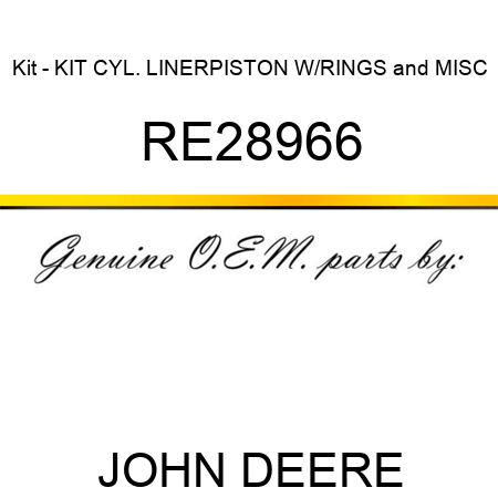 Kit - KIT, CYL. LINER,PISTON W/RINGS&MISC RE28966