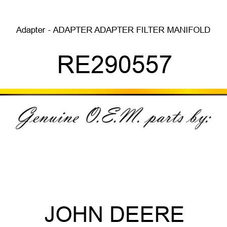 Adapter - ADAPTER, ADAPTER, FILTER MANIFOLD RE290557