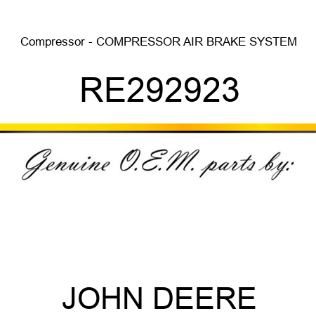Compressor - COMPRESSOR, AIR BRAKE SYSTEM RE292923