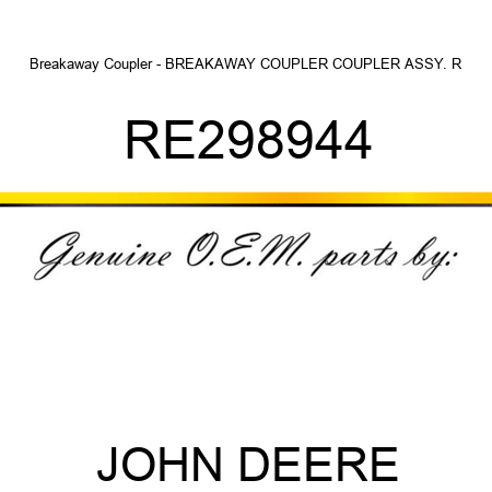 Breakaway Coupler - BREAKAWAY COUPLER, COUPLER ASSY., R RE298944