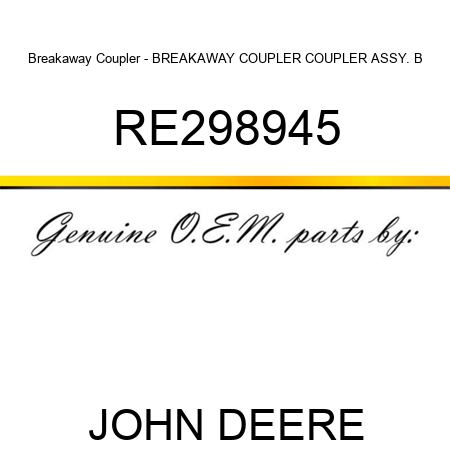 Breakaway Coupler - BREAKAWAY COUPLER, COUPLER ASSY., B RE298945