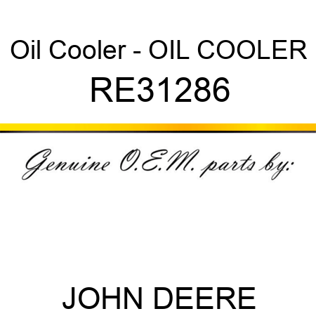 Oil Cooler - OIL COOLER RE31286