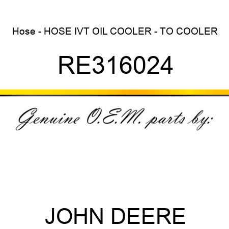 Hose - HOSE, IVT OIL COOLER - TO COOLER RE316024