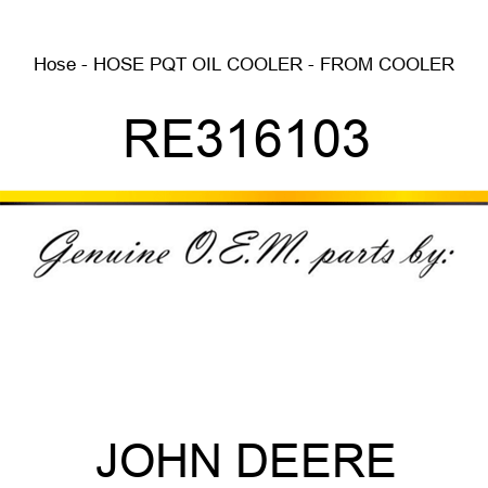 Hose - HOSE, PQT OIL COOLER - FROM COOLER RE316103
