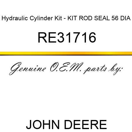 Hydraulic Cylinder Kit - KIT, ROD SEAL, 56 DIA RE31716