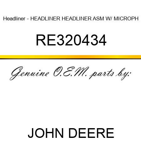 Headliner - HEADLINER, HEADLINER ASM W/ MICROPH RE320434