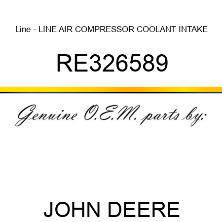 Line - LINE, AIR COMPRESSOR COOLANT INTAKE RE326589