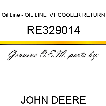 Oil Line - OIL LINE, IVT COOLER RETURN RE329014