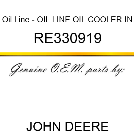 Oil Line - OIL LINE, OIL COOLER IN RE330919