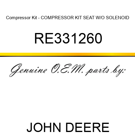 Compressor Kit - COMPRESSOR KIT, SEAT W/O SOLENOID RE331260