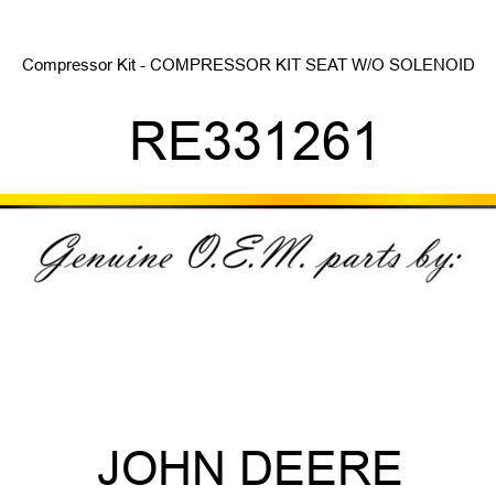 Compressor Kit - COMPRESSOR KIT, SEAT W/O SOLENOID RE331261