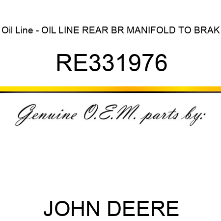Oil Line - OIL LINE, REAR, BR MANIFOLD TO BRAK RE331976