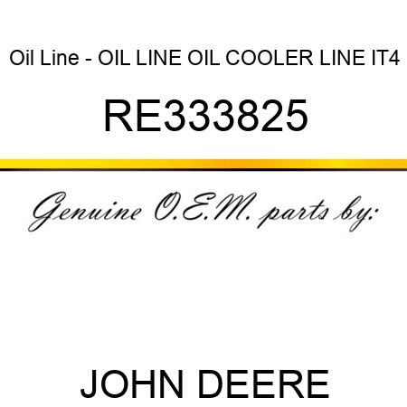 Oil Line - OIL LINE, OIL COOLER LINE, IT4 RE333825