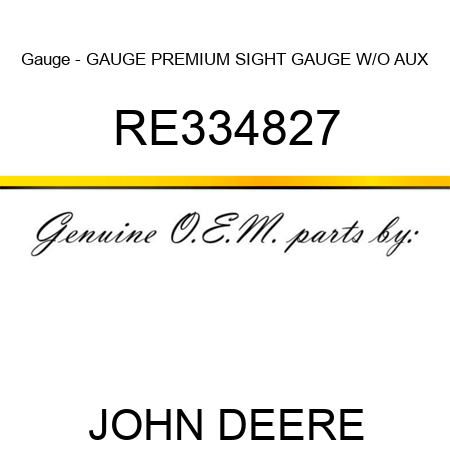 Gauge - GAUGE, PREMIUM SIGHT GAUGE W/O AUX RE334827