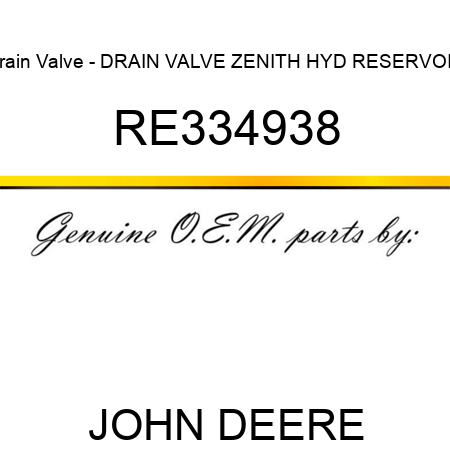 Drain Valve - DRAIN VALVE, ZENITH, HYD RESERVOIR RE334938