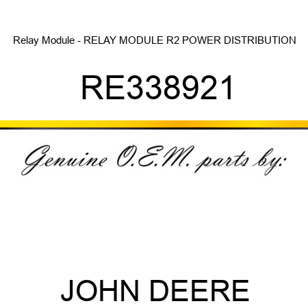 Relay Module - RELAY MODULE, R2 POWER DISTRIBUTION RE338921