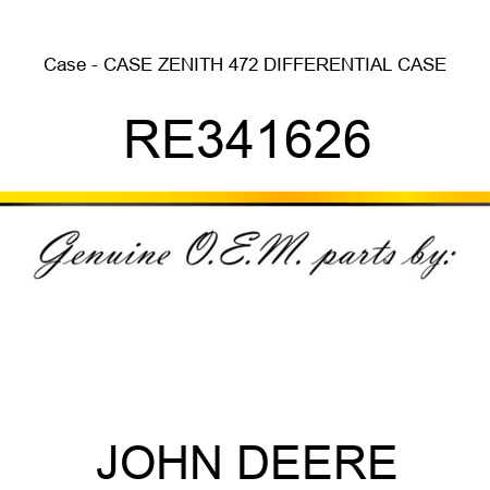 Case - CASE, ZENITH, 472 DIFFERENTIAL CASE RE341626