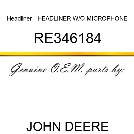 Headliner - HEADLINER, W/O MICROPHONE RE346184