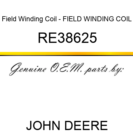 Field Winding Coil - FIELD WINDING COIL RE38625