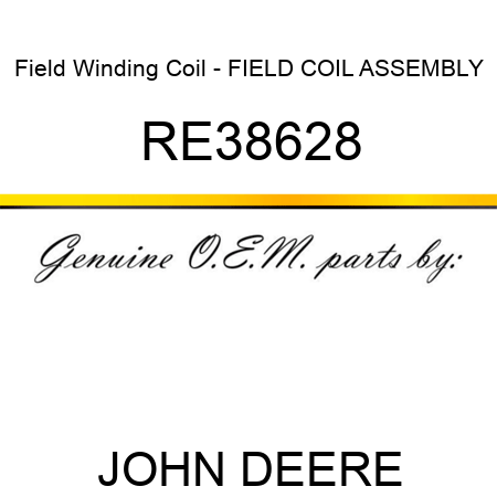 Field Winding Coil - FIELD COIL ASSEMBLY RE38628
