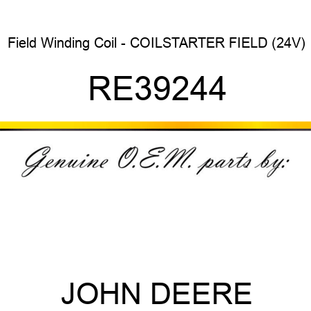Field Winding Coil - COIL,STARTER FIELD (24V) RE39244