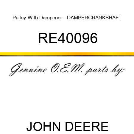 Pulley With Dampener - DAMPER,CRANKSHAFT RE40096