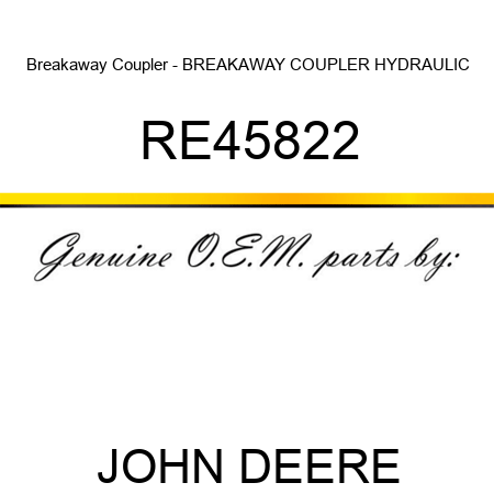Breakaway Coupler - BREAKAWAY COUPLER, HYDRAULIC RE45822