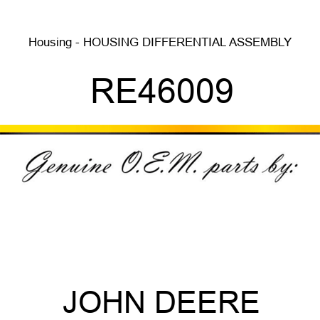Housing - HOUSING, DIFFERENTIAL, ASSEMBLY RE46009